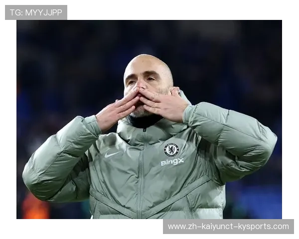 现任英超切尔西主教练：分析现任切尔西主帅的战术风格与目标